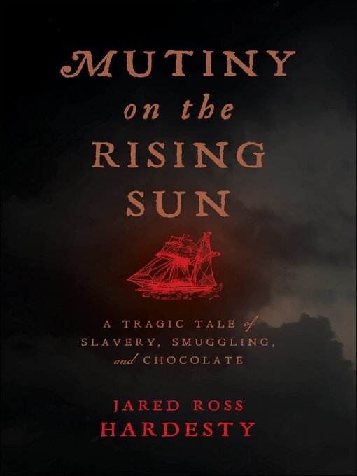 Title details for Mutiny on the Rising Sun by Jared Ross Hardesty - Available
